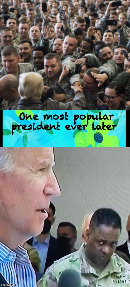 Joe is inspirational | One most popular president ever later | image tagged in 2 hours later,joe biden,politics lol | made w/ Imgflip meme maker