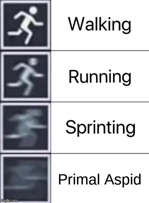 Walking, Running, Sprinting | Primal Aspid | image tagged in walking running sprinting,hollow knight | made w/ Imgflip meme maker