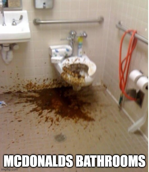 MCDONALDS BATHROOMS | made w/ Imgflip meme maker