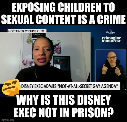 Sacrifice your children to appease 3% of the population | EXPOSING CHILDREN TO SEXUAL CONTENT IS A CRIME; WHY IS THIS DISNEY EXEC NOT IN PRISON? | image tagged in stupid liberals | made w/ Imgflip meme maker