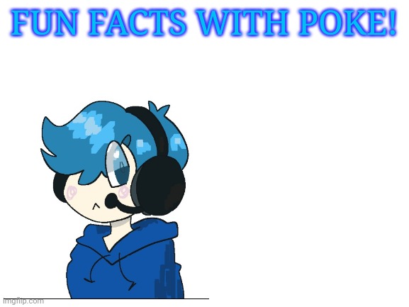Fun facts with poke Blank Meme Template