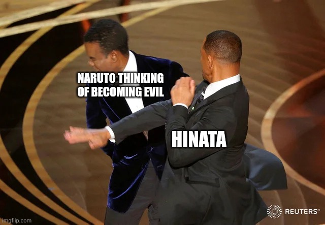 Will Smith punching Chris Rock | NARUTO THINKING OF BECOMING EVIL; HINATA | image tagged in will smith punching chris rock,memes,naruto,hinata,naruto shippuden,anime | made w/ Imgflip meme maker