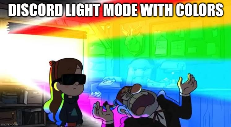 My Eyes Are On Fire | DISCORD LIGHT MODE WITH COLORS | image tagged in my eyes are on fire | made w/ Imgflip meme maker