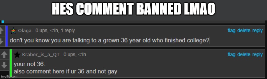 HES COMMENT BANNED LMAO | made w/ Imgflip meme maker