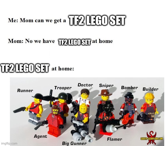 Mom Can We Get X | TF2 LEGO SET; TF2 LEGO SET; TF2 LEGO SET | image tagged in mom can we get x | made w/ Imgflip meme maker