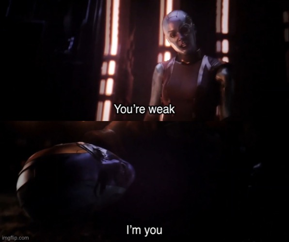 You’re Weak, I’m You | image tagged in you re weak i m you | made w/ Imgflip meme maker