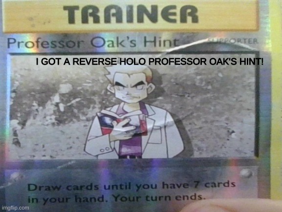 I GOT A REVERSE HOLO PROFESSOR OAK'S HINT! | made w/ Imgflip meme maker