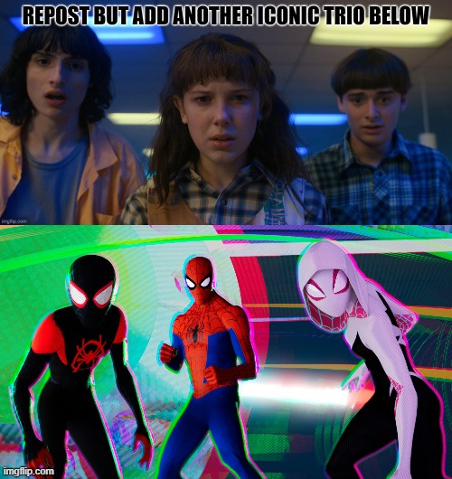 Fine, I did it myself. | image tagged in add an iconic trio,spider-man,marvel | made w/ Imgflip meme maker