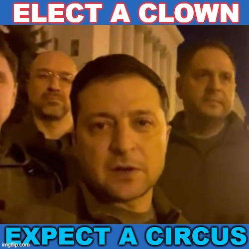 Elect A Clown Expect A Circus | ELECT A CLOWN; EXPECT A CIRCUS | image tagged in volodymyr zelensky | made w/ Imgflip meme maker