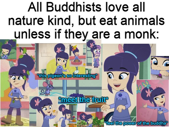 How I think of Buddhism? | All Buddhists love all nature kind, but eat animals unless if they are a monk:; *this pigeon's so interesting*; *meet the fruit*; *feel the power of the buddha* | image tagged in strawberry shortcake,strawberry shortcake berry in the big city,buddha,buddhism,memes,funny memes | made w/ Imgflip meme maker