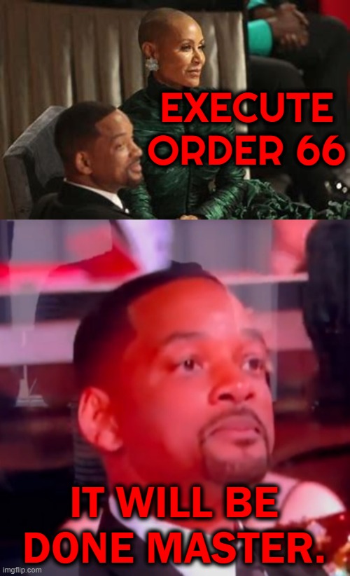 EXECUTE ORDER 66 IT WILL BE DONE MASTER. | made w/ Imgflip meme maker