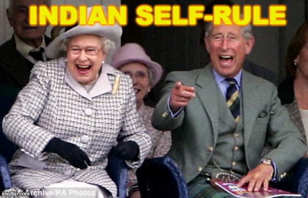 Indian Self-Rule | INDIAN SELF-RULE | image tagged in poor people do that | made w/ Imgflip meme maker