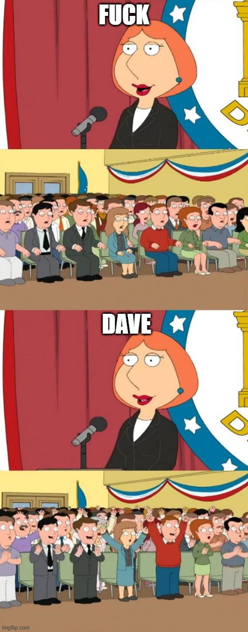 Lois 911 Large | FUCK; DAVE | image tagged in lois 911 large | made w/ Imgflip meme maker