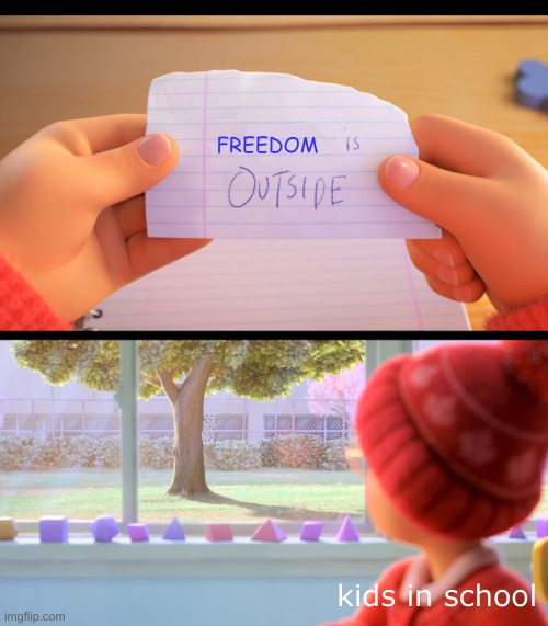 epic title | FREEDOM; kids in school | image tagged in x is outside | made w/ Imgflip meme maker