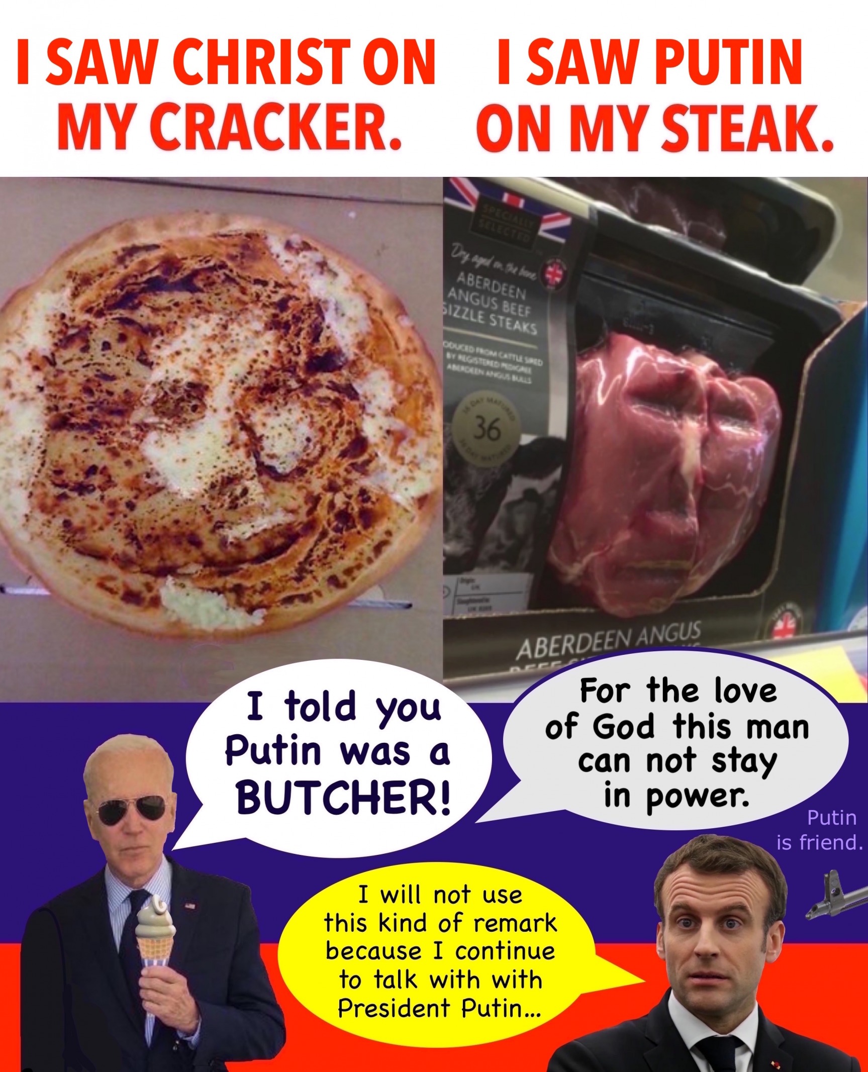 High Quality I saw Christ on my cracker I saw Putin on my steak meme Blank Meme Template