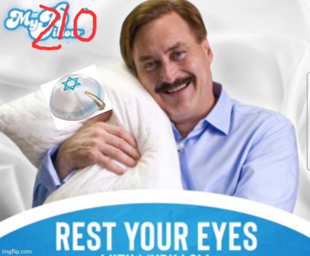 My Zio | image tagged in mypillow,myzio,israelfirst | made w/ Imgflip meme maker