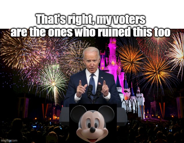 Mickey doesn't want little boys and girls, to BE little Boys and Girls | That's right, my voters are the ones who ruined this too | image tagged in memes,disney,meanwhile in florida | made w/ Imgflip meme maker