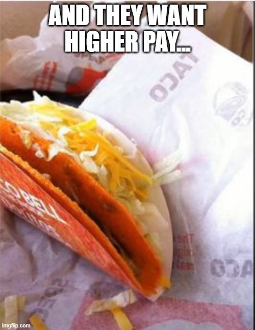 Swing and a Miss | AND THEY WANT HIGHER PAY... | image tagged in you had one job | made w/ Imgflip meme maker