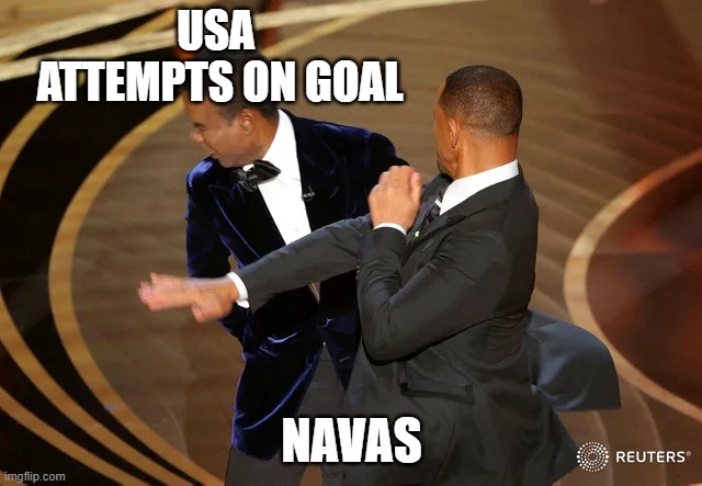 Navas tonight | USA  ATTEMPTS ON GOAL; NAVAS | image tagged in will smith punching chris rock,soccer,usa | made w/ Imgflip meme maker