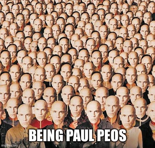 BEING PAUL PEOS | made w/ Imgflip meme maker