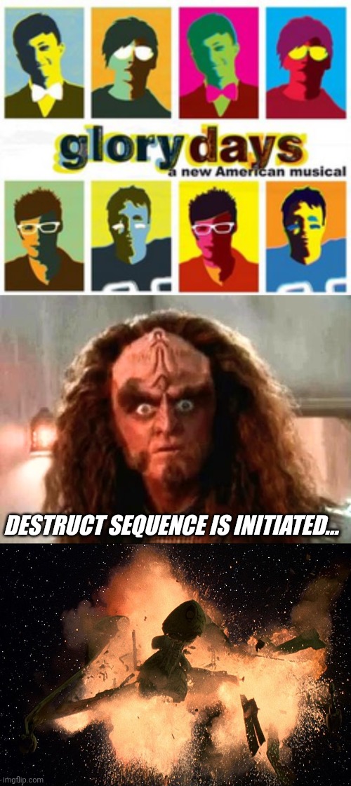 DESTRUCT SEQUENCE IS INITIATED... | image tagged in gowron | made w/ Imgflip meme maker