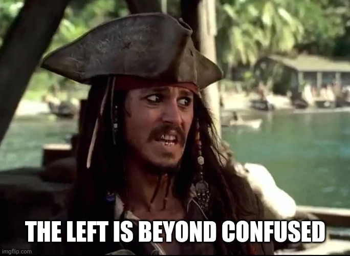 JACK WHAT | THE LEFT IS BEYOND CONFUSED | image tagged in jack what | made w/ Imgflip meme maker