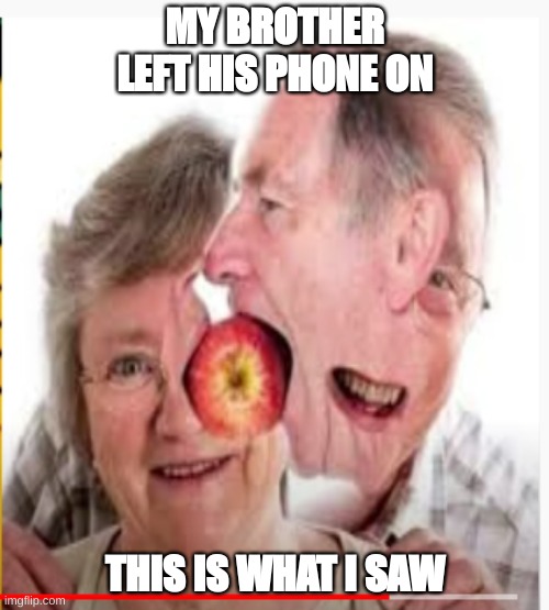 Brother | MY BROTHER LEFT HIS PHONE ON; THIS IS WHAT I SAW | image tagged in weird | made w/ Imgflip meme maker