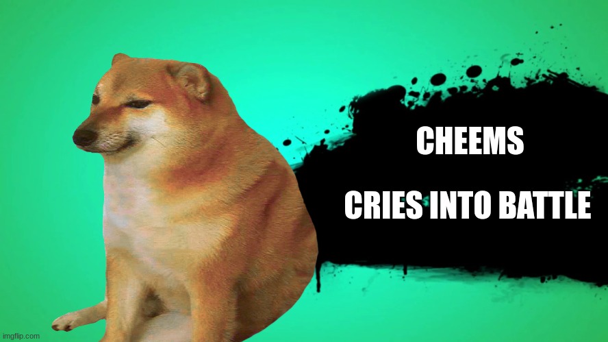 CHEEMS; CRIES INTO BATTLE | image tagged in super smash bros | made w/ Imgflip meme maker
