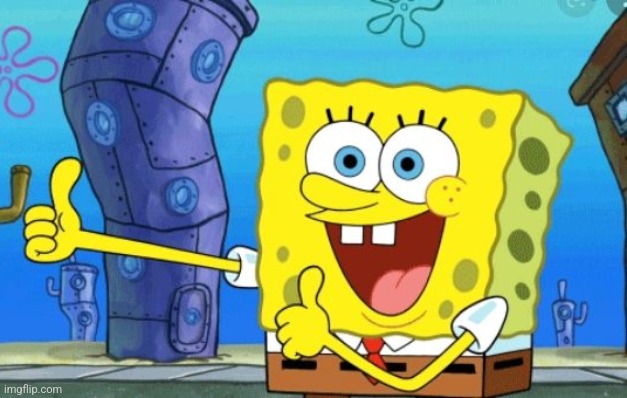 image tagged in spongebob squarepants thumbs up | made w/ Imgflip meme maker