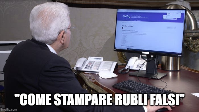 Mattarella rubli | "COME STAMPARE RUBLI FALSI" | image tagged in mattarella,rubli,russi,russia,gas | made w/ Imgflip meme maker