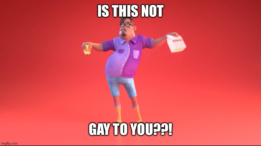 Guy from GrubHub ad | IS THIS NOT GAY TO YOU??! | image tagged in guy from grubhub ad | made w/ Imgflip meme maker