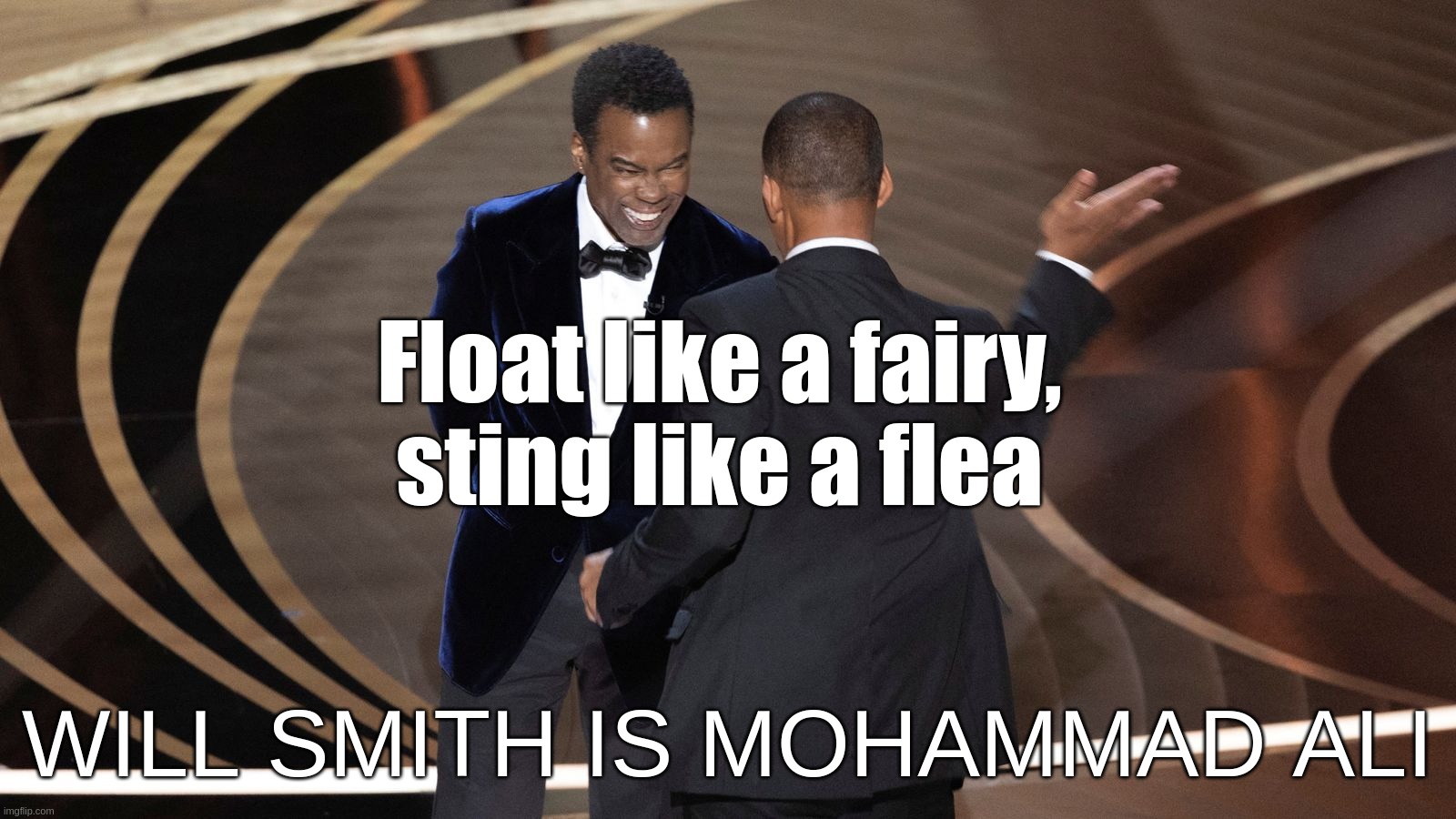 Will Smith is Mohammad Ali |  Float like a fairy,
sting like a flea; WILL SMITH IS MOHAMMAD ALI | image tagged in float like a butterfly sting like a bee,sting,fairy,will,smith,chris | made w/ Imgflip meme maker