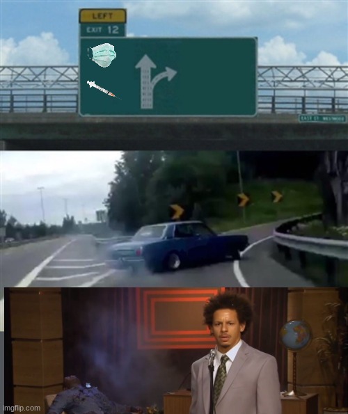 Freeway Exit | image tagged in freeway exit,masks,vaccines,covid-19,covidiots | made w/ Imgflip meme maker