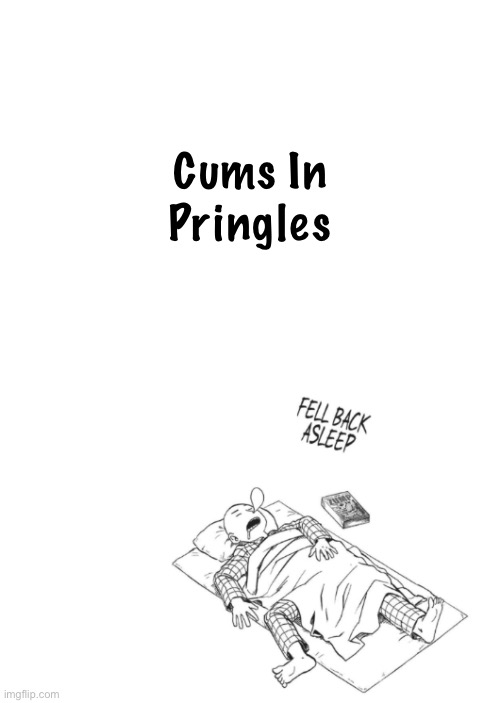 Saitama announcement temp | Cums In Pringles | image tagged in saitama announcement temp | made w/ Imgflip meme maker