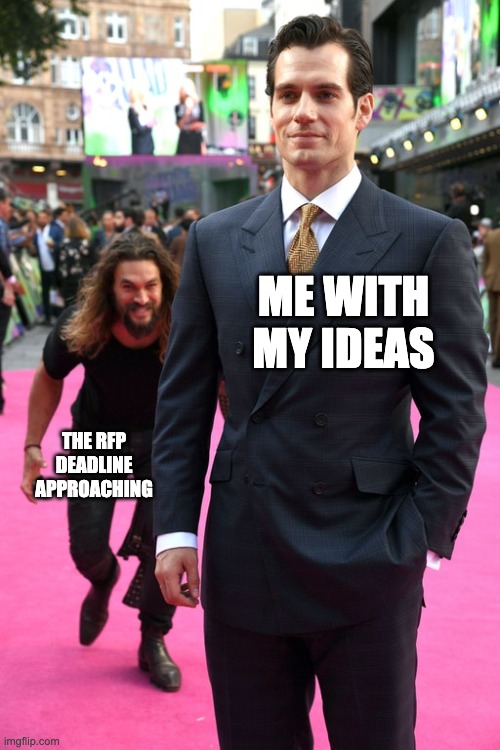 RFP Deadline Approaching | ME WITH MY IDEAS; THE RFP DEADLINE APPROACHING | image tagged in jason momoa henry cavill meme | made w/ Imgflip meme maker