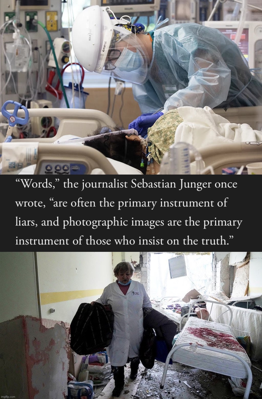 When pictures do the talking. | image tagged in covid ward,sebastian junger quote,russia bombs maternity ward | made w/ Imgflip meme maker