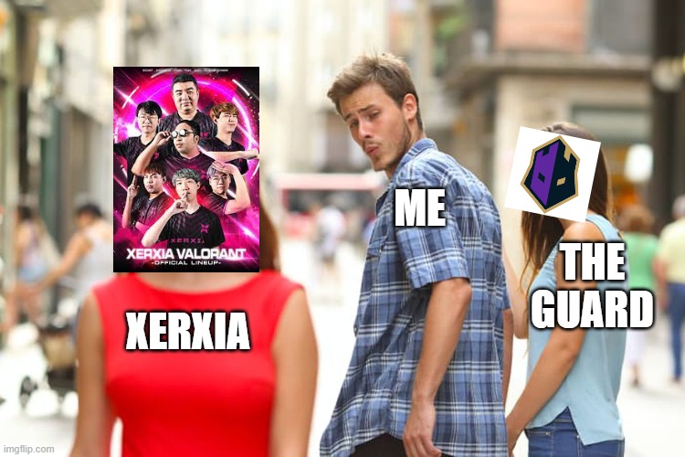 They lookin really good this masters ngl | ME; THE GUARD; XERXIA | image tagged in memes,distracted boyfriend | made w/ Imgflip meme maker