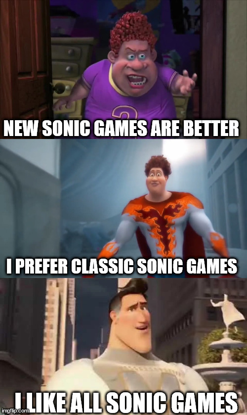Snotty boy glow-up | NEW SONIC GAMES ARE BETTER; I PREFER CLASSIC SONIC GAMES; I LIKE ALL SONIC GAMES | image tagged in snotty boy glow-up,sonic the hedgehog | made w/ Imgflip meme maker