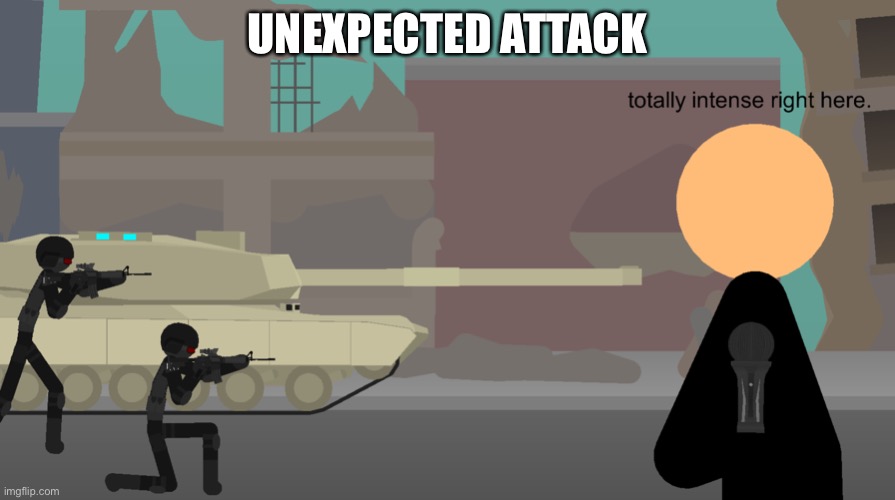 Read comment (A.T.F. Mod note: Epsilon-9 and Mazhat-11 assigned) | UNEXPECTED ATTACK | made w/ Imgflip meme maker