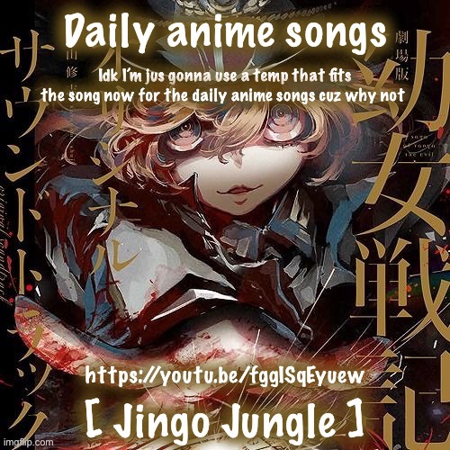 Eh ima do this in the anime stream too cuz why not ( I normally do it In msmg ) | image tagged in daily anime songs | made w/ Imgflip meme maker