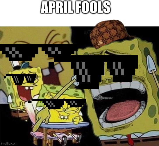 First person to say to imgflip people's | APRIL FOOLS | image tagged in spongebob laughing,april fools,april fools day,april fool's day | made w/ Imgflip meme maker