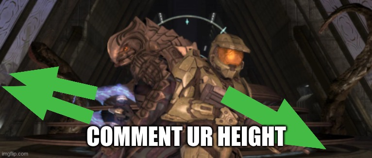 5'6" | COMMENT UR HEIGHT | image tagged in master chief arbiter upvote | made w/ Imgflip meme maker