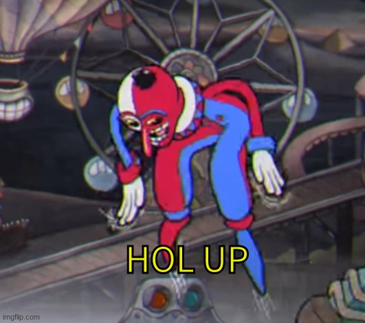 HOL UP | made w/ Imgflip meme maker