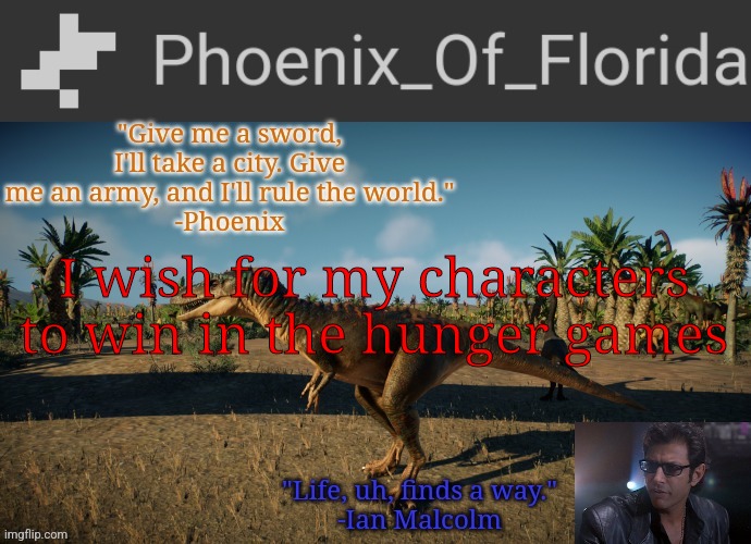 Phoenix Qianzhousaurus Temp | I wish for my characters to win in the hunger games | image tagged in phoenix qianzhousaurus temp | made w/ Imgflip meme maker