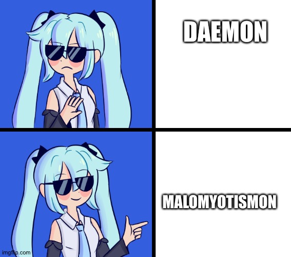 Miku prefers MaloMyotismon over Daemon | DAEMON; MALOMYOTISMON | image tagged in hatsune miku drake hotline | made w/ Imgflip meme maker