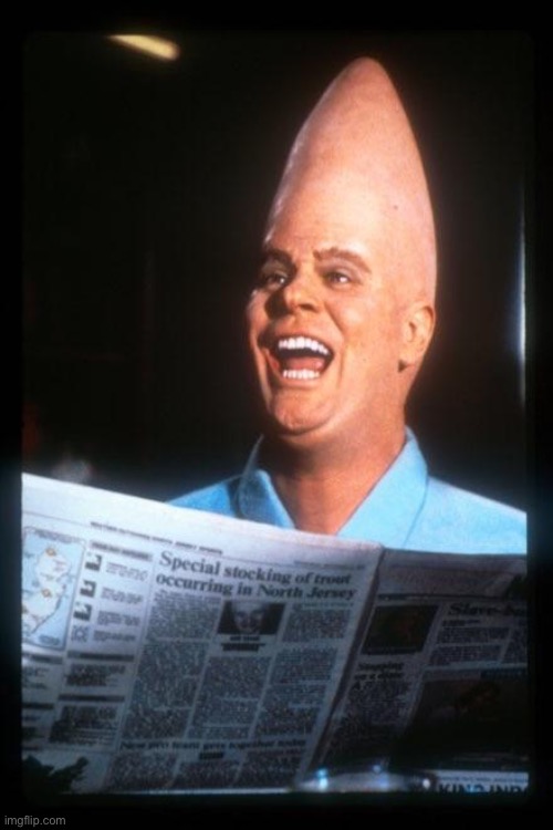 Conehead | image tagged in conehead | made w/ Imgflip meme maker