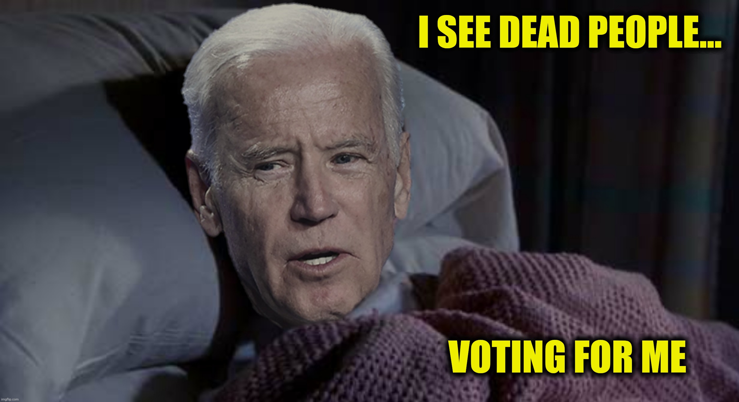 I SEE DEAD PEOPLE... VOTING FOR ME | made w/ Imgflip meme maker