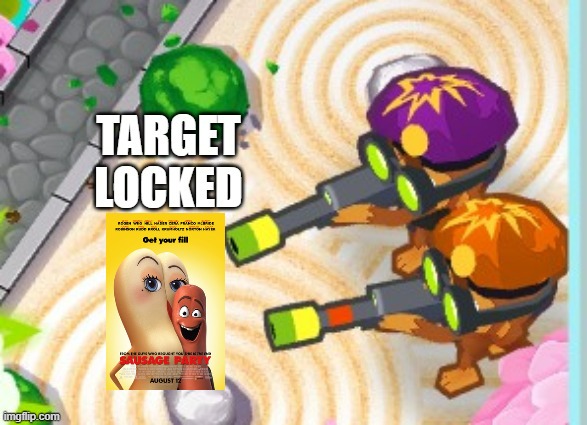 I hate Sausage party | image tagged in target locked | made w/ Imgflip meme maker