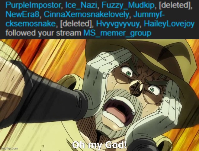 image tagged in jojo oh my god | made w/ Imgflip meme maker