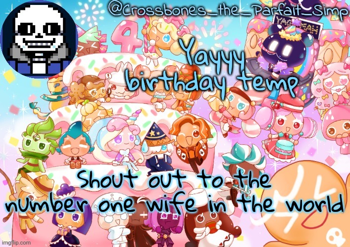 Crossbones' birthday template ty sayore | Yayyy birthday temp; Shout out to the number one wife in the world | image tagged in crossbones' birthday template ty sayore | made w/ Imgflip meme maker